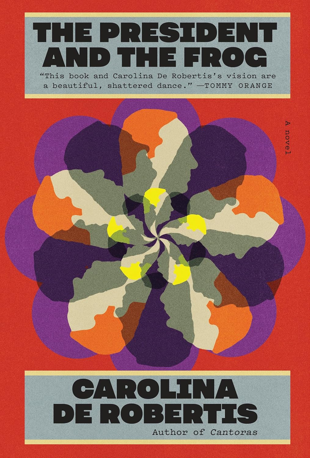The President and the Frog: A novel by Carolina De Robertis